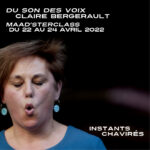 MAAD’STERCLASS  Du son des voix  CLAIRE BERGERAULT