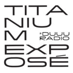 TITANIUM EXPOSÉEntretiens sur *DUUU RADIO