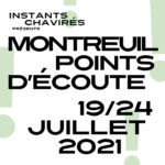 #Montreuil Points d’ÉcouteLuca VentimigliaChristian PruvostBasile Naudetà La Ruffinerieau Studio Boissière+ déambulation Scènes Nomaades