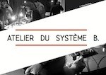 ATELIER DU SYSTEME B.Arnaud RIVIÈREbricolage de dispositifs sonore & improvisation[Activités Pédagogiques et culturelles]