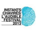 L’AUDIBLE FESTIVALAUX INSTANTS CHAVIRÉSà 20h30#1