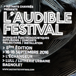 L’AUDIBLE FESTIVALà L’ÉCHANGEUR et au LULL(Bagnolet)à partir de 11h#3